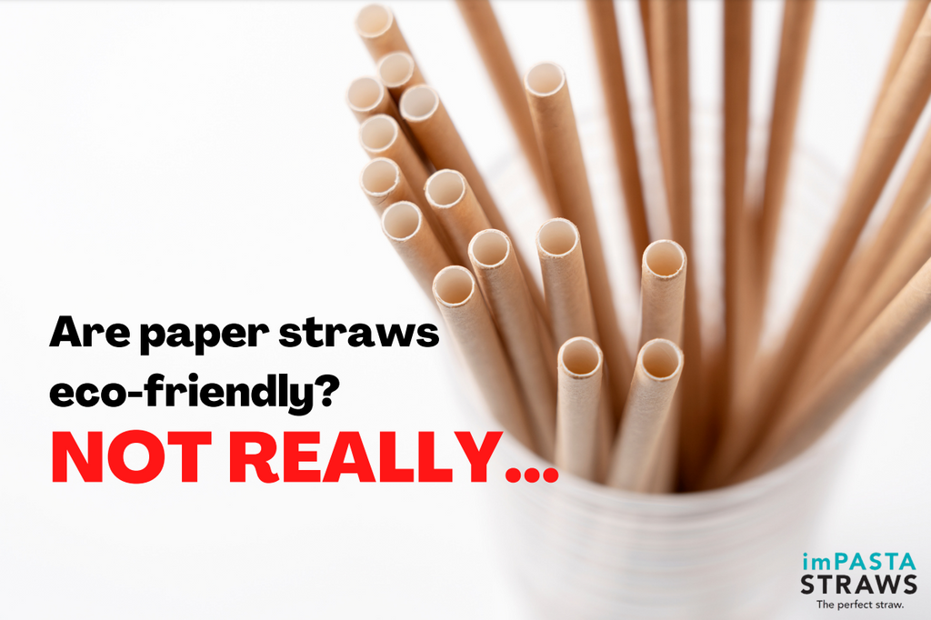 Paper straws are not really eco-friendly as many people think