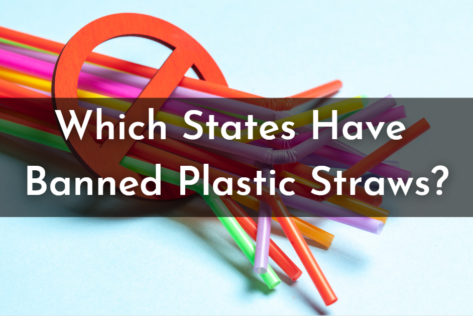States that supported and implemented Plastic Straw Ban